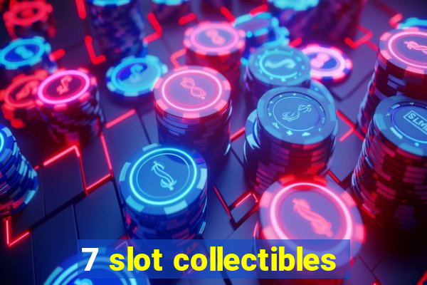 7 slot collectibles