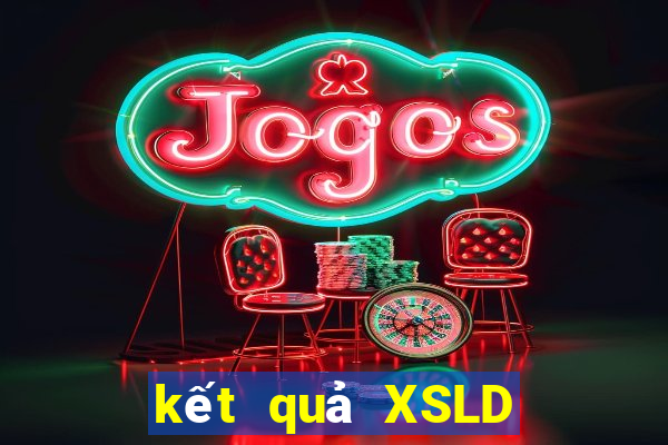 kết quả XSLD ngày 21