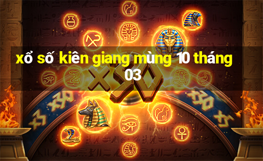 xổ số kiên giang mùng 10 tháng 03