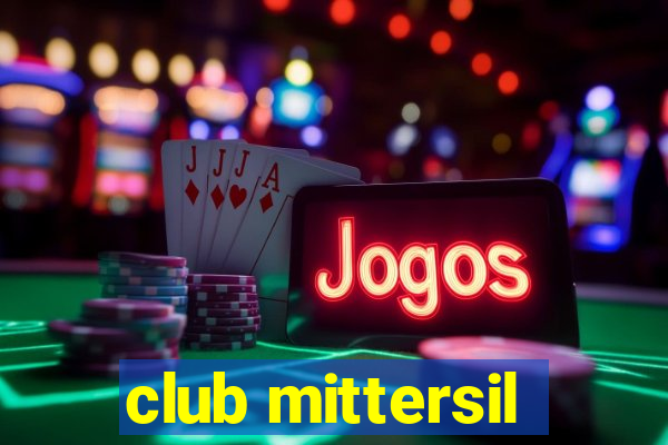 club mittersil