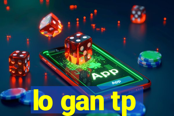 lo gan tp