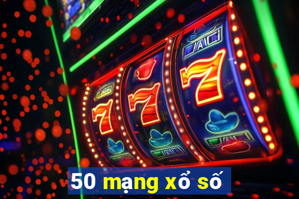 50 mạng xổ số