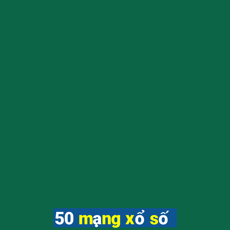 50 mạng xổ số