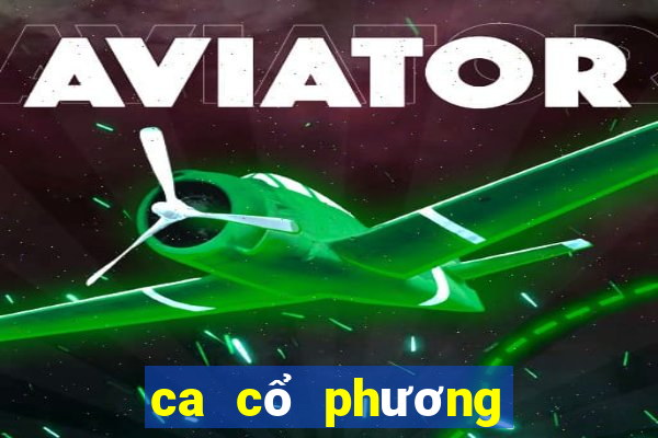 ca cổ phương cẩm ngọc