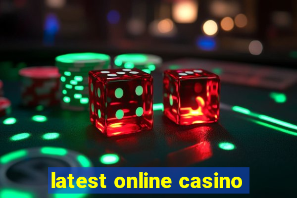 latest online casino