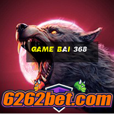 game bài 368