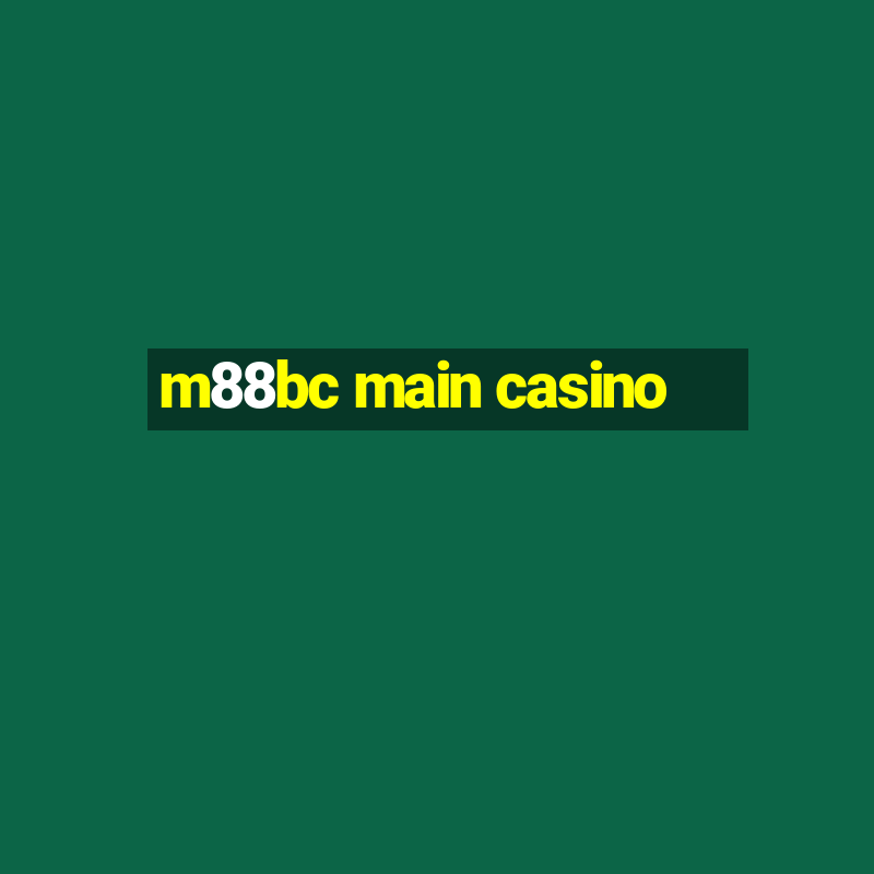 m88bc main casino