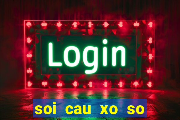 soi cau xo so minh ngoc mien trung