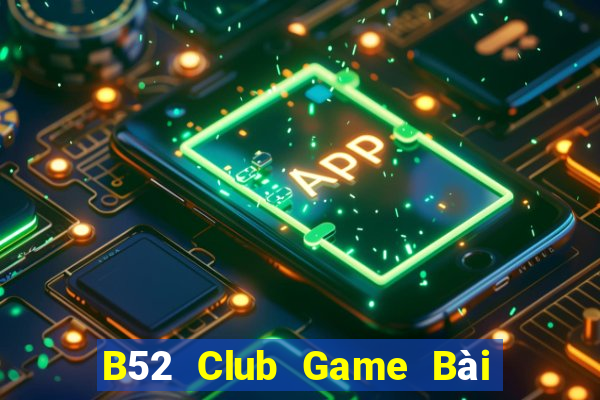 B52 Club Game Bài Ma Thuật