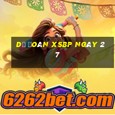 Dự đoán XSBP ngày 27