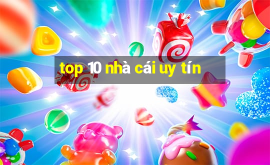 top 10 nhà cái uy tín