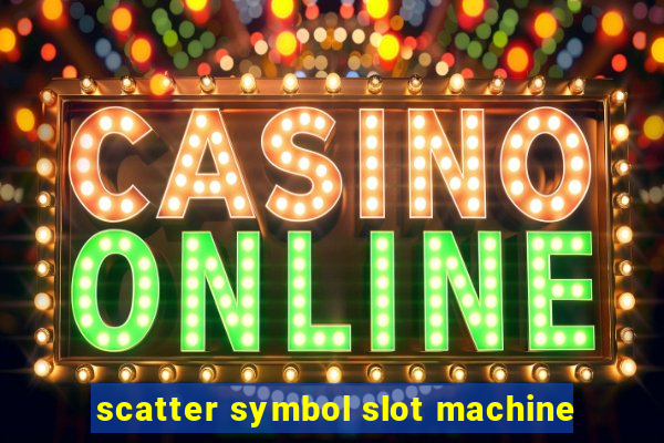 scatter symbol slot machine