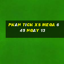 Phân tích XS Mega 6 45 ngày 13