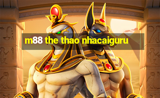 m88 the thao nhacaiguru