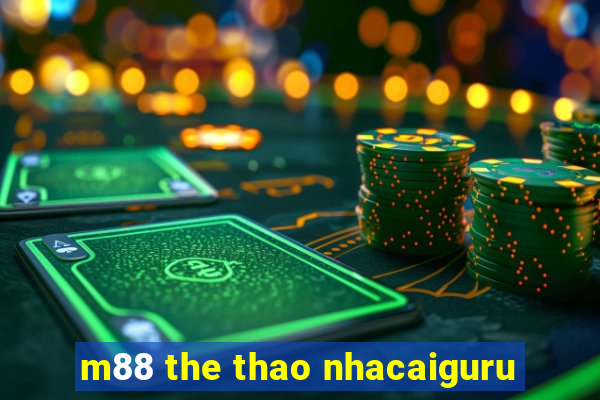 m88 the thao nhacaiguru