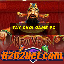 tay choi game pc