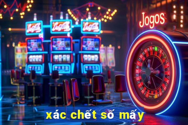 xác chết số mấy