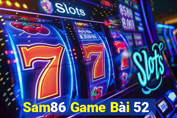 Sam86 Game Bài 52