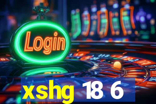 xshg 18 6