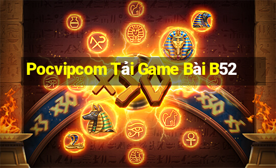 Pocvipcom Tải Game Bài B52