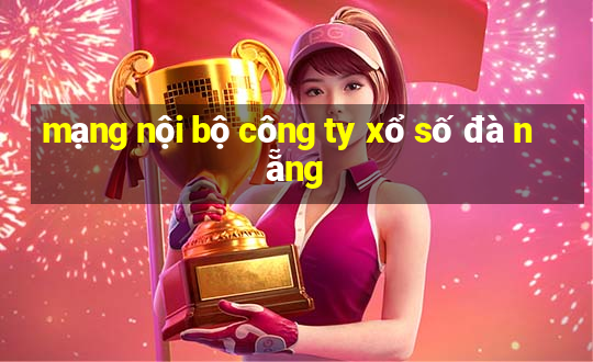 mạng nội bộ công ty xổ số đà nẵng