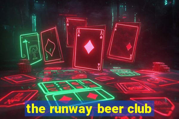 the runway beer club