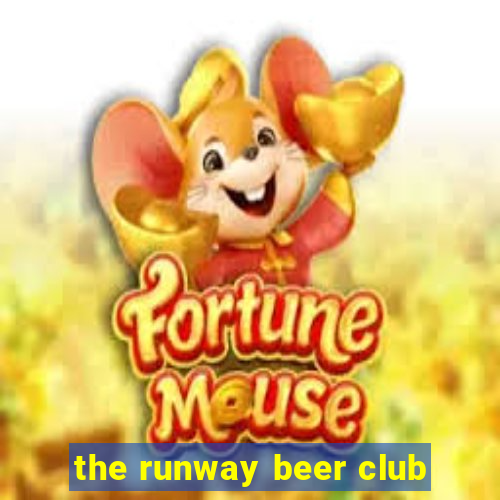 the runway beer club