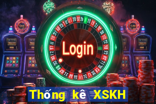 Thống kê XSKH thứ bảy