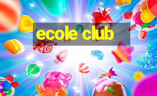 ecole club