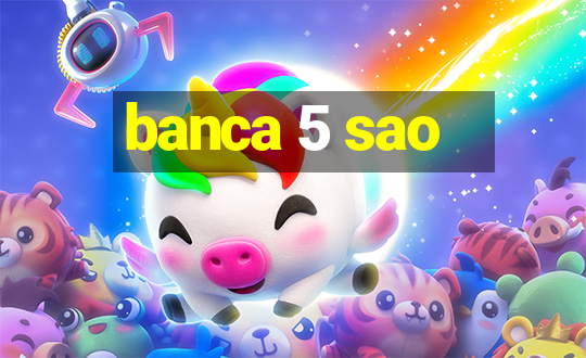 banca 5 sao