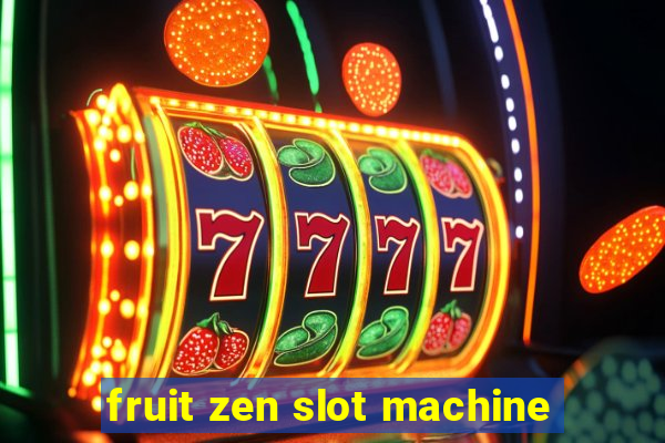 fruit zen slot machine