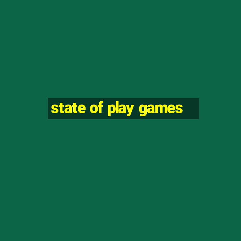 state of play games