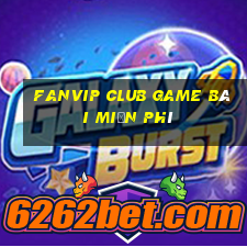 Fanvip Club Game Bài Miễn Phí