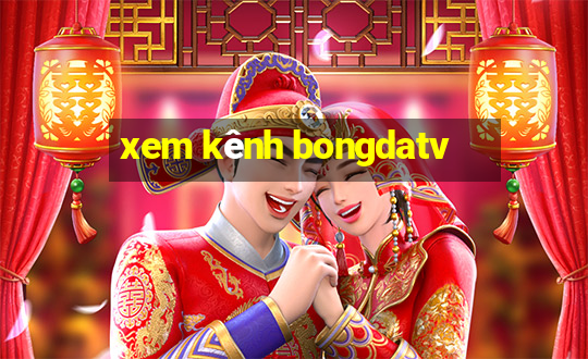 xem kênh bongdatv