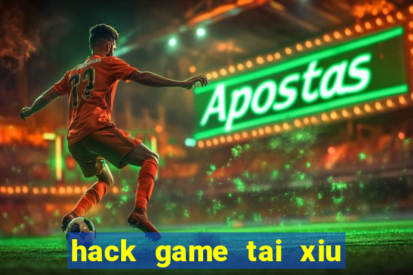 hack game tai xiu doi thuong