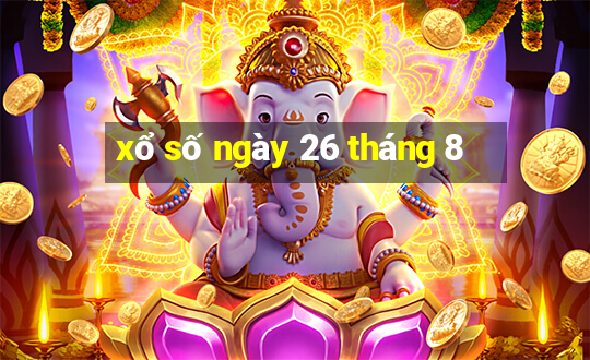 xổ số ngày 26 tháng 8