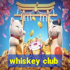 whiskey club