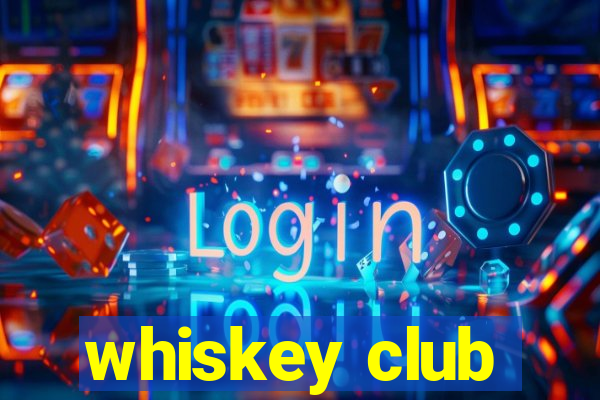 whiskey club