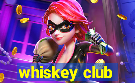 whiskey club