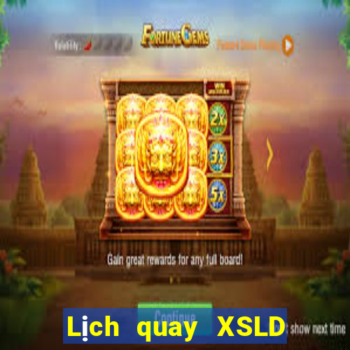 Lịch quay XSLD ngày 14