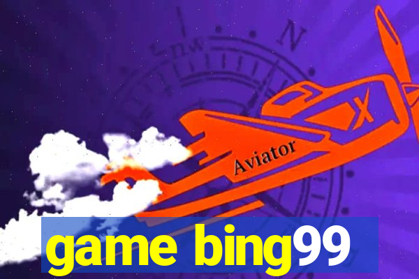 game bing99