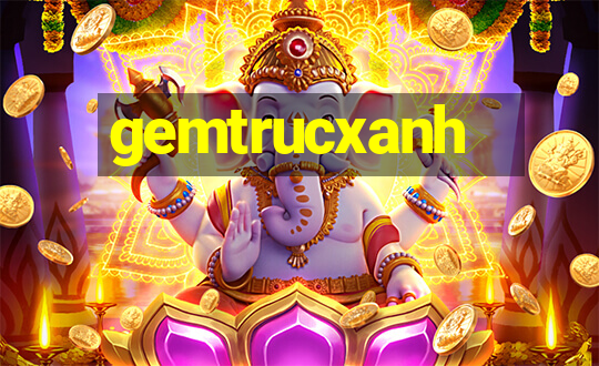 gemtrucxanh