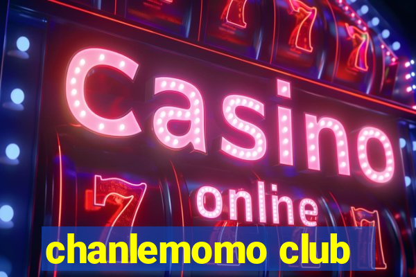 chanlemomo club