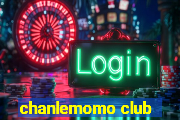 chanlemomo club