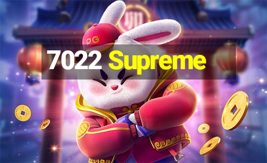 7022 Supreme