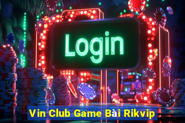 Vin Club Game Bài Rikvip