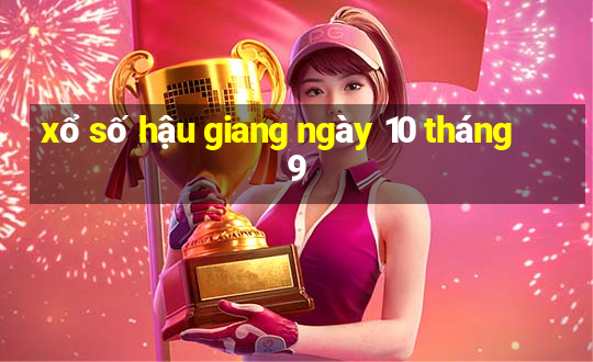 xổ số hậu giang ngày 10 tháng 9