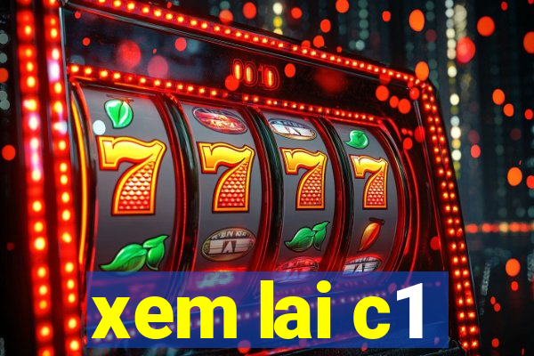 xem lai c1