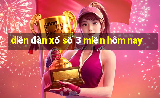 diễn đàn xổ số 3 miền hôm nay