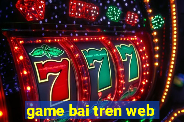 game bai tren web